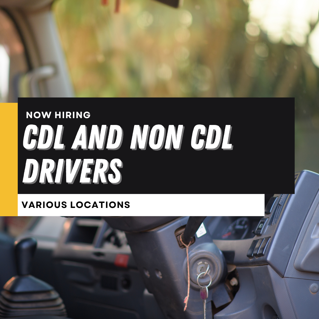 Now Hiring Cdl Drivers And Non Cdl Drivers